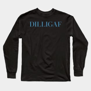 DILLIGAF Long Sleeve T-Shirt